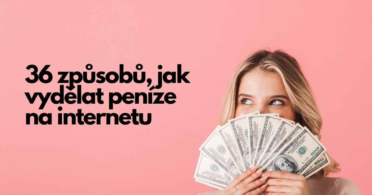 Jak vydělat peníze online na internetu