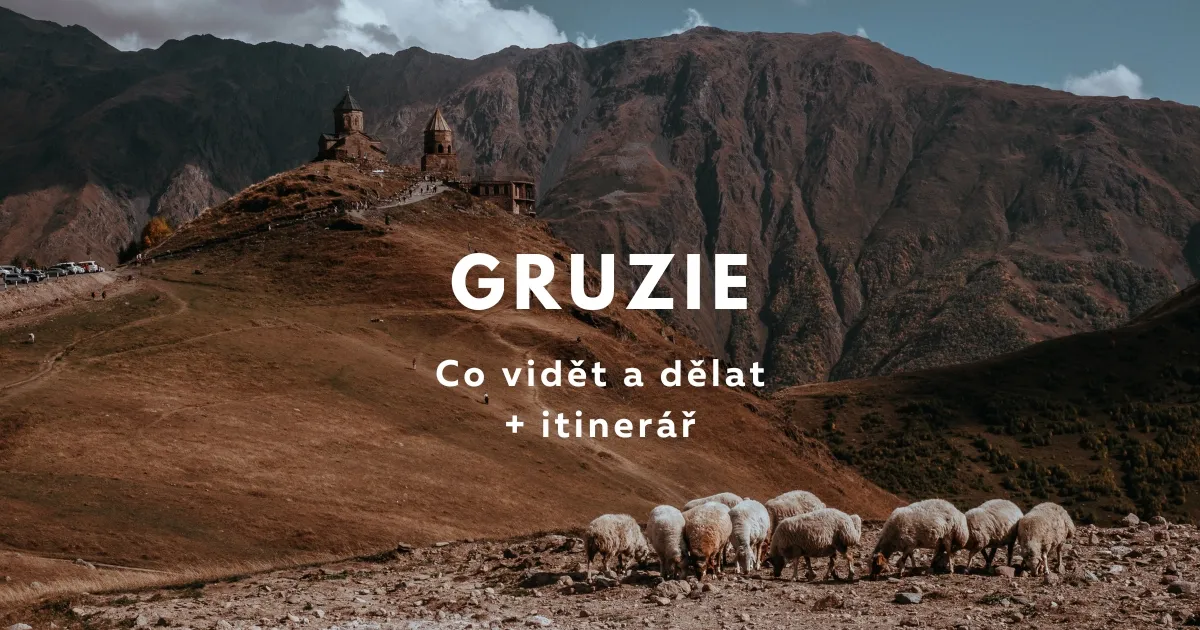 Gruzie dovolená, co vidět a co dělat + itinerář
